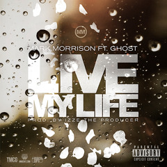 Mark Morrison Ft. Ghost - Live My Life [Prod. By Izze The Producer]