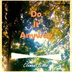 Do It Anyway