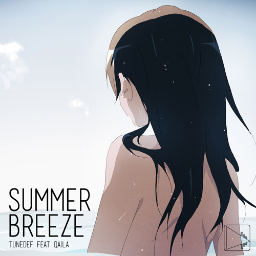TuneDEF - Summer Breeze (ft. Q'Aila)