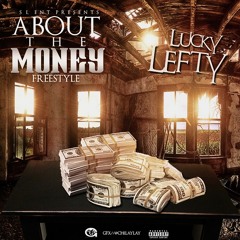 Lucky Lefty - About The Money Freestyle