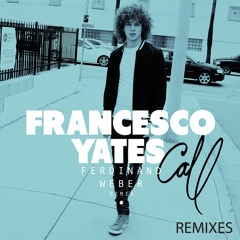 Francesco Yates - Call (Ferdinand Weber Remix)