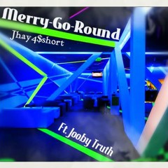 Merry - Go - Round (Feat. Jooby Truth)#2013ThrowBack