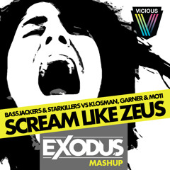 Bassjackers, Starkillers Vs Klosman, Garner, Moti & KG - Scream Like Zeus (Exodus Mashup) *FREE D/L*