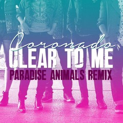 Coronado - Clear To Me (Paradise Animals Remix