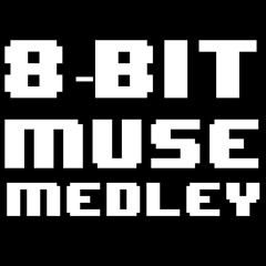 8bit Muse Medley