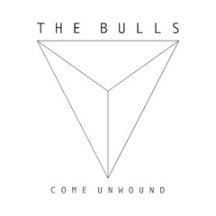 The Bulls - Come Unwound