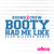 Artwork for Round2Crew - Booty Had Me Like (Club Killers Remix)