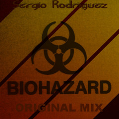 BIOHAZARD - Sergio Rodriguez (Original Mix)
