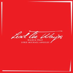 Bianca Pray and Lord Michael Angeles - Lead the way