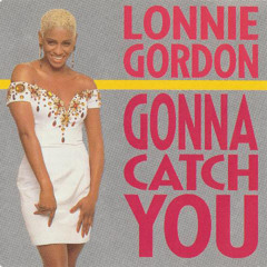 Gonna Catch You (Club Mix)- Lonnie Gordon