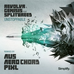 Revolvr & Genisis Ft Splitbreed - Unstoppable (Aero Chord Remix)