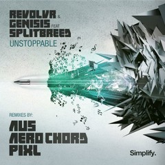 Revolvr & Genisis Ft. Splitbreed - Unstoppable (PIXL Remix)