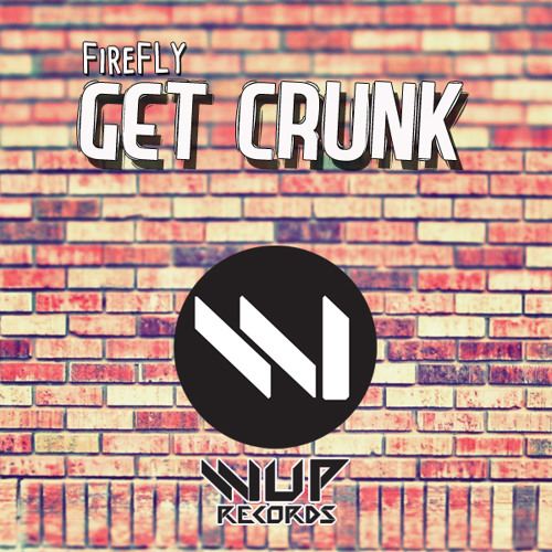 FireFLY - Get Crunk (Available October 1)