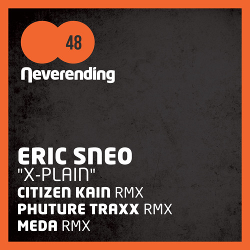 Eric Sneo - X - Plain (Phuture Traxx Rmx)(Neverending Rec. 048)