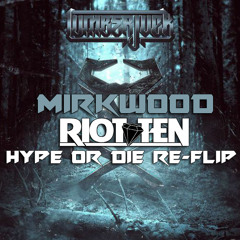 Lumberjvck - Mirkwood (Riot Ten's HYPE or DIE Re-Flip)