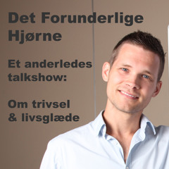 Det Forunderlige Hjørne - Et anderledes talkshow: Om trivsel & livsglæde