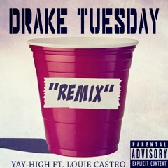 Tuesday Remix - YaYHigH Ft. Louie Castro