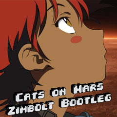 Cats On Mars (Zimbolt Bootleg)