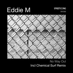 EDDIE M - No Way Out (Original Mix) @ Street King Records