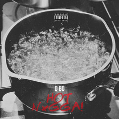 D Bo - Hot Nigga Remix