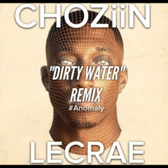 Lecrae (feat. Nihilo)-Dirty Water REMIX #Anomaly