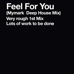 Feel For You Bob Sinclar (My Mark Deep House Mix - Rough Demo)