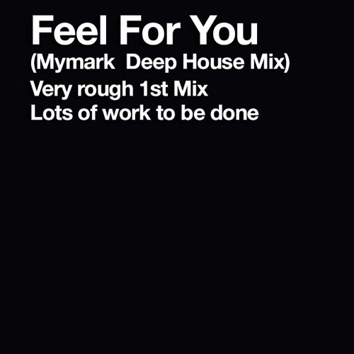 Feel For You Bob Sinclar (My Mark Deep House Mix - Rough Demo)