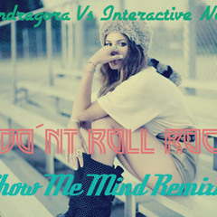 Mandragora vs Interactive Noise-I Don't Rock Roll (Show Me Mind Remix)