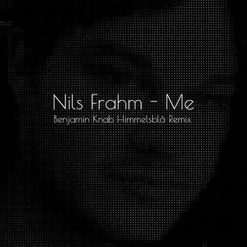 Nils Frahm - Me (Benjamin Knab Himmelsblå Remix)