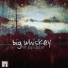 Big Whiskey - One Way Or Another