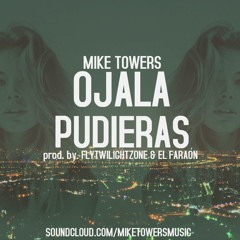 MYKE TOWERS - OJALA PUDIERAS