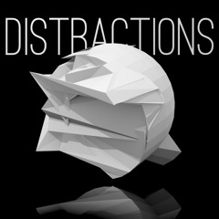 DISTRACTIONS