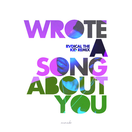 MNEK - Wrote a song about you (Rvdical The Kid Rendition)