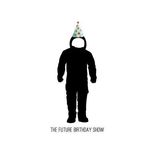 The Future Birthday Show