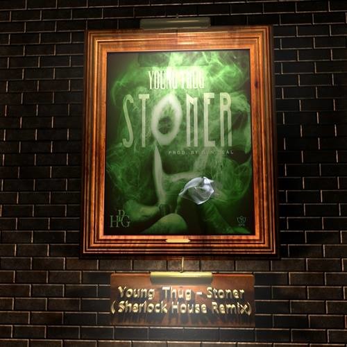 Young Thug - Stoner (Sherlock Remix)