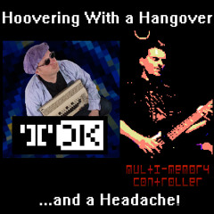 Hoovering With a Hangover and a Headache (TDK and Multi-Memory Controller)