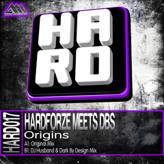 [H.A.R.D.017] Origins (DJ Husband vs Dark By Design Remix)  - Hardforze Meets DBS