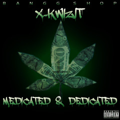 Medicated & Dedicated