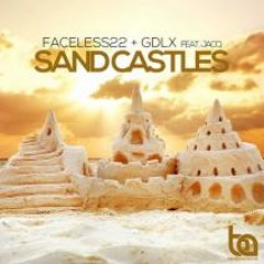 Faceless22 & GDLX feat jACQ - Sand Castles (Forte remix){OUT NOW}