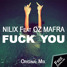 NILIX Feat Oz Mafra -  Fuck You ( Original Mix )Free Download