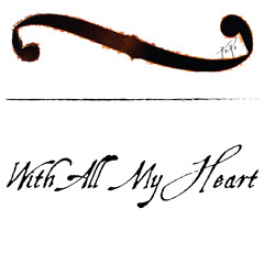 "With All My Heart" - Romantic Fantasy/Adventure Theme