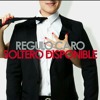 Regulo Caro - Soltero Disponible // - Single - // 2014