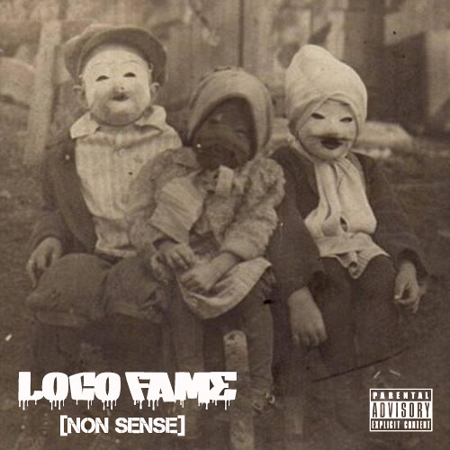 L.O.C.O Fame - Non Sense (Prod By Napalm68)