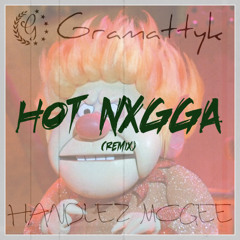 Hot Nigga Ft. Handlez McGee (remix) [Runnin' Late]