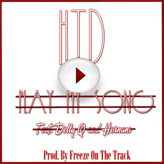 Play My Song (Feat. Delly Q & Hernâni da Silva) [Prod. By Freeze On The Track]