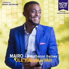 Mairo - Ole Halleluyah Feat. Nathaniel Bassey