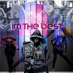 2NE1 - I'm The Best 2013 - Elvis Lucio Remix