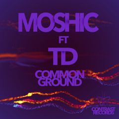 MOSHIC Ft TD - Common Ground |Con 067|