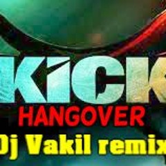 HANGOVER -DJ VAKIL REMIX