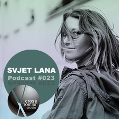Svjet Lana - Crossfrontier Audio Podcast 023